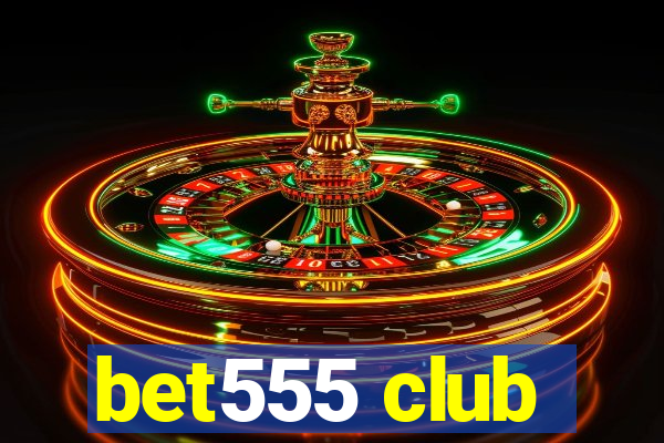 bet555 club